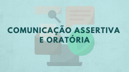 Comunicação Assertiva e Oratória